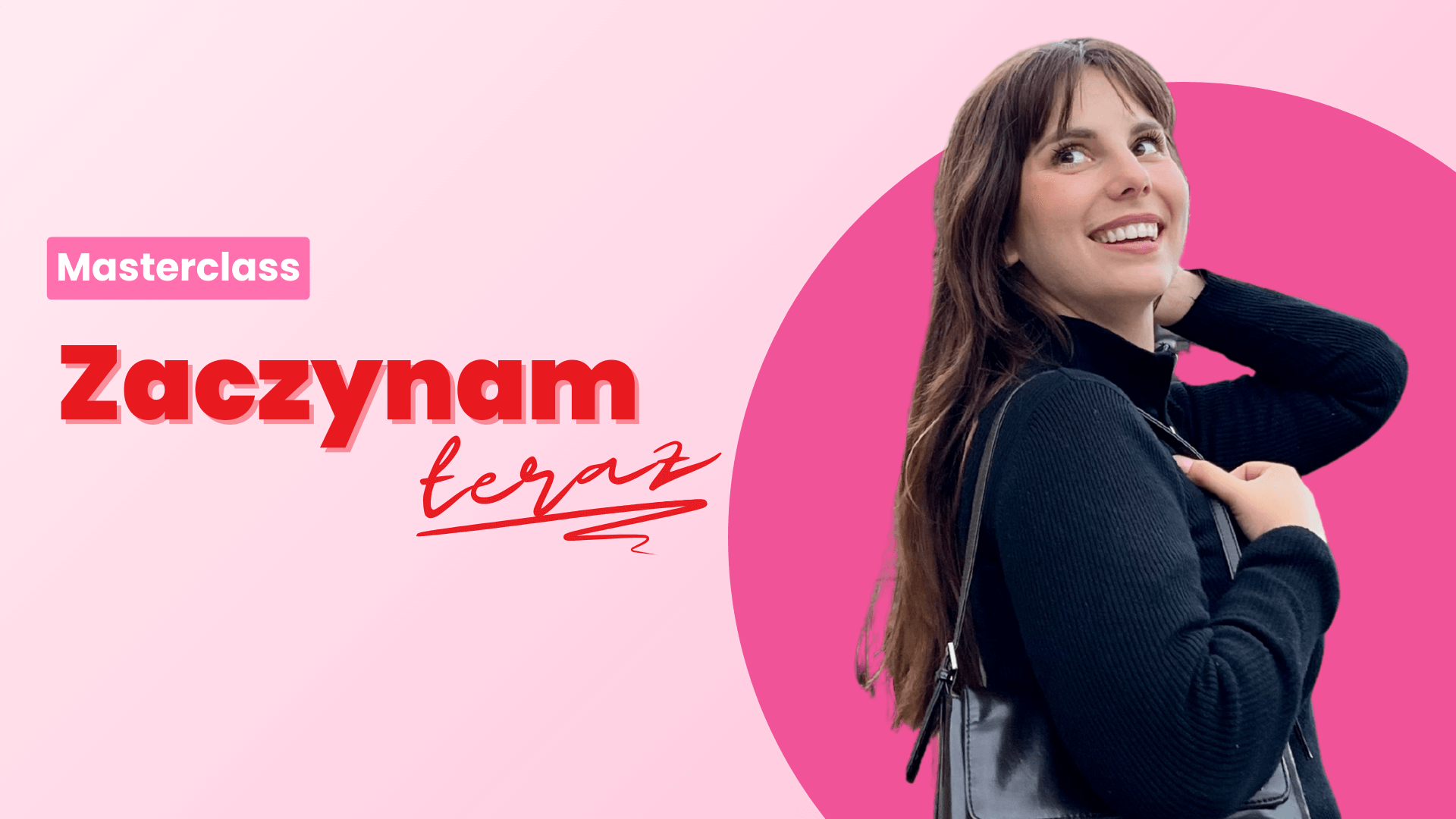 Masterclass Zaczynam teraz!
